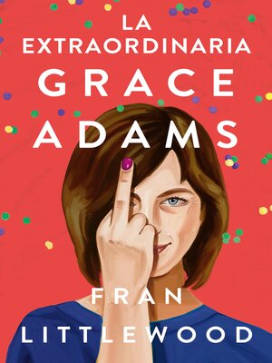cover image of La extraordinaria Grace Adams